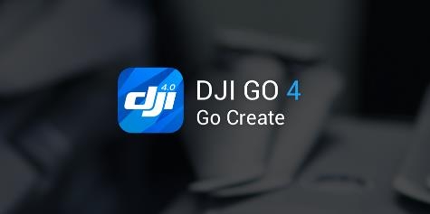 DJI GO 4软件安卓版 DJI GO 4软件安卓版
